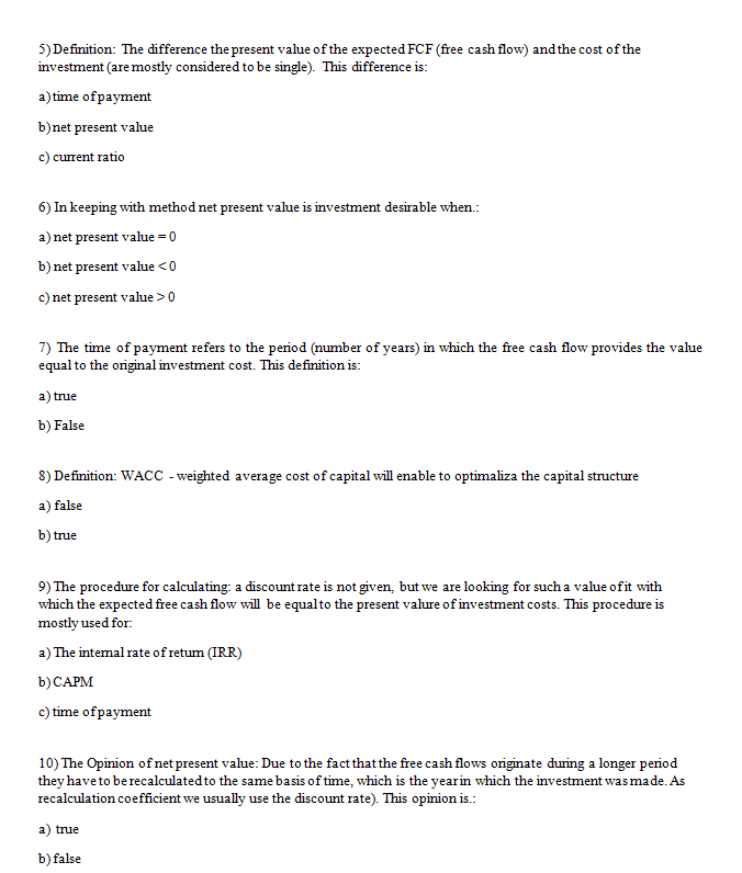  5) Definition: The difference the present value of the expected FCF