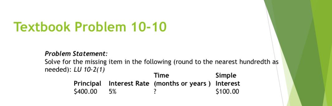  Textbook Problem 10-10 Problem Statement: Solve for the missing item in