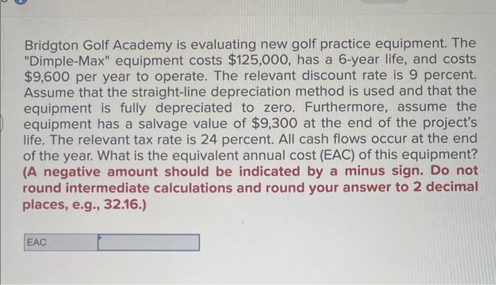 Please answer! Bridgton Golf Academy is evaluating new golf practice equipment. The