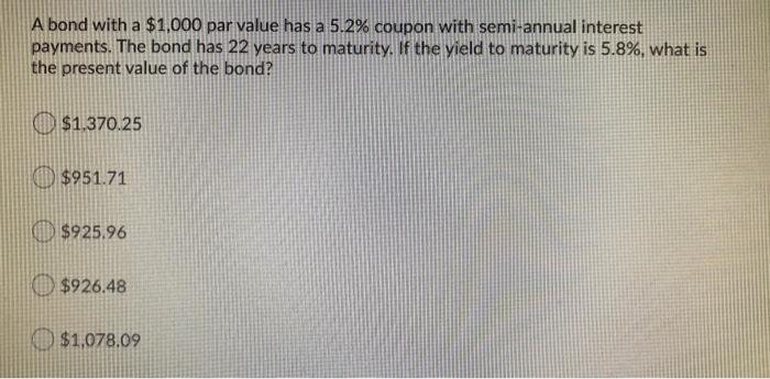  A bond with a $1,000 par value has a 5.2% coupon
