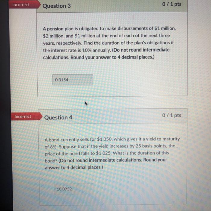  Incorrect Question 3 0 / 1 pts A pension plan is