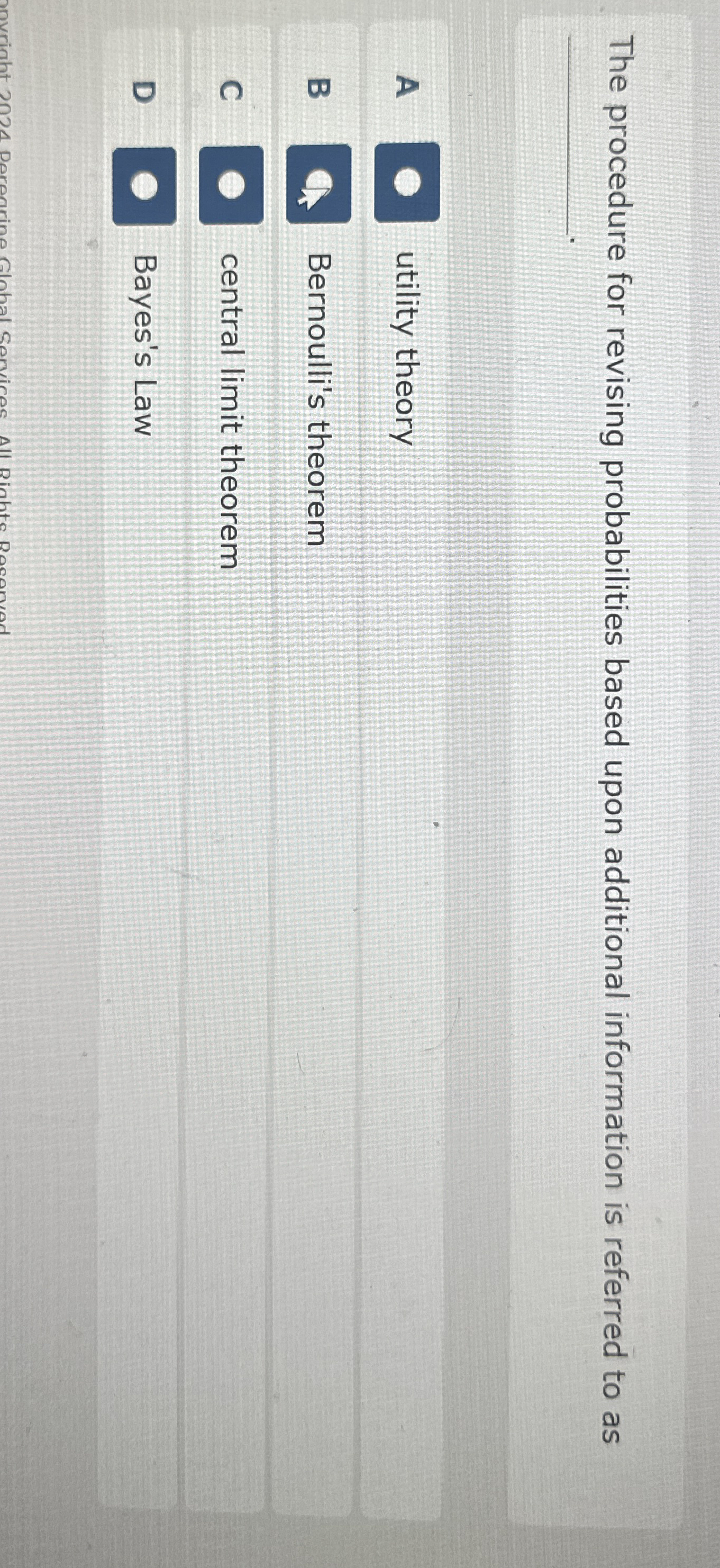  The procedure for revising probabilities based upon additional information is referred