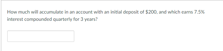  How much will accumulate in an account with an initial deposit