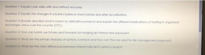  Question 1: Explain loan soles with and without recourse, Question 2: