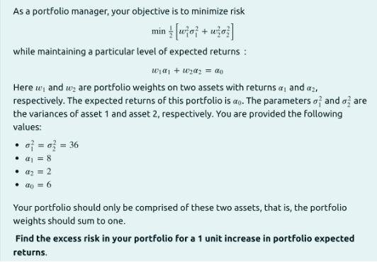  Correct answer is 2. As a portfolio manager, your objective is