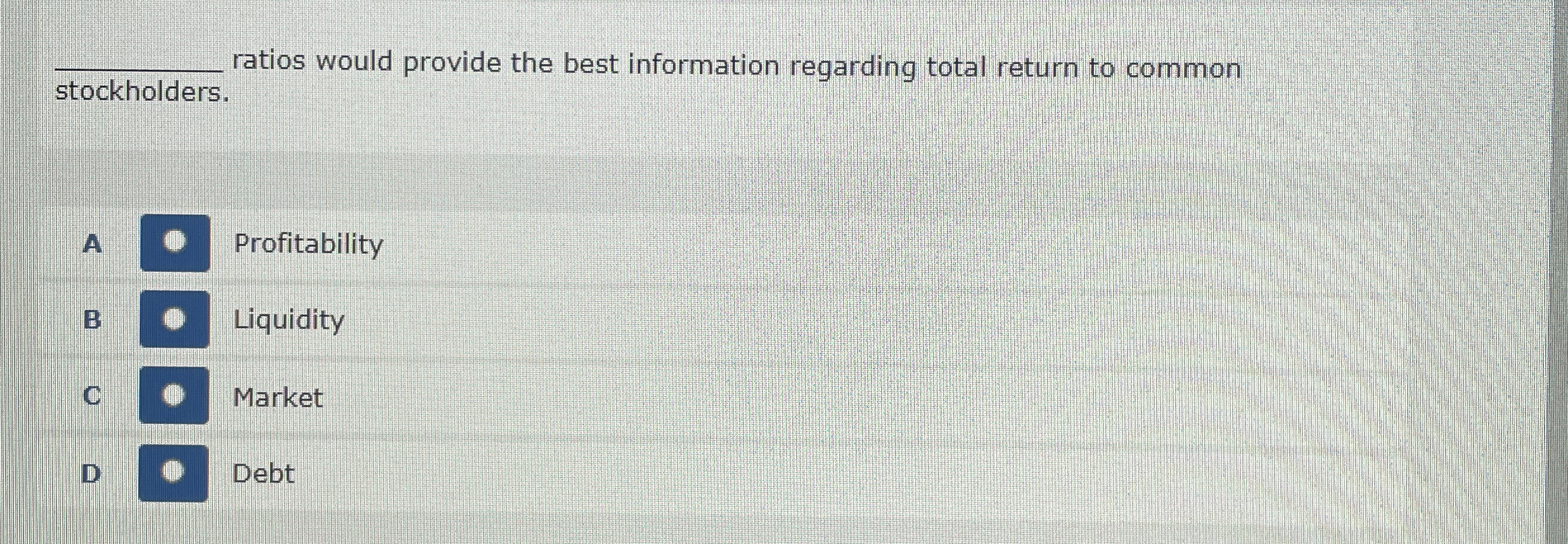  ratios would provide the best information regarding total return to common
