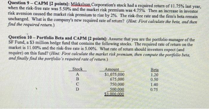 show work Question 9 - CAPM [2 points]: Mikkelsan Corporation's stock had