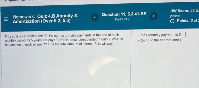 Please help Homework: Quiz 4.B Annuity & Amortization (Over 5.2, 5.3) Question