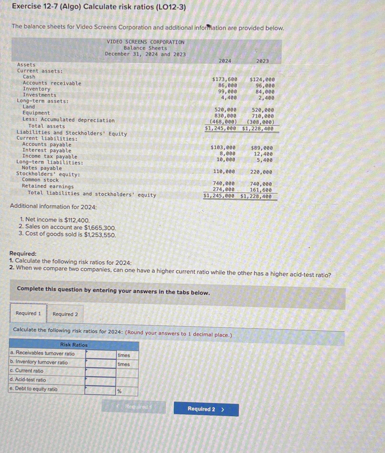  Exercise 12-7(Algo) Calculate risk ratios (LO12-3) The balance sheets for Video