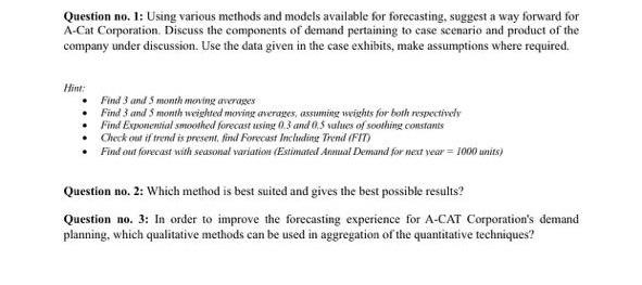  Question no. 1: Using various methods and models available for forecasting,