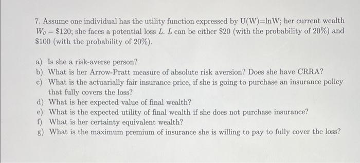 answer all letters please and show work when needed! 7. Assume one