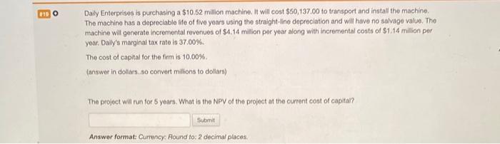  Daily Enterprises is purchasing a $10.52 million machine, It will cost