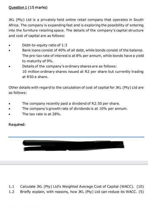  Question 1 (15 marks) JKL (Pty) Ltd is a privately held