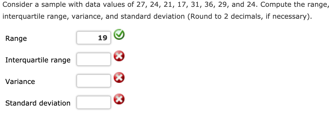 Consider a sample with data values of 27, 24, 21, 17,