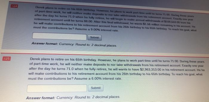 please please answer FASTTT 2 Derek plans to retire on his 65th