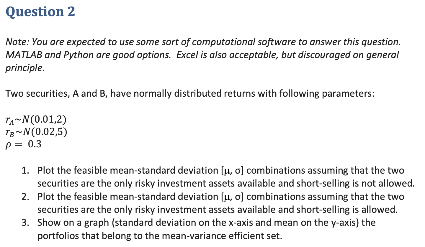  Question 2 Note: You are expected to use some sort of