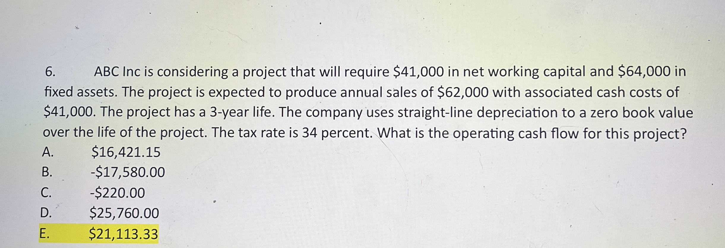  ABC Inc is considering a project that will require $41,000 in