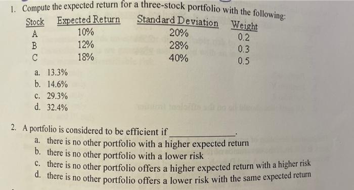 please answer both 1. Compute the expected return for a three-stock portfolio