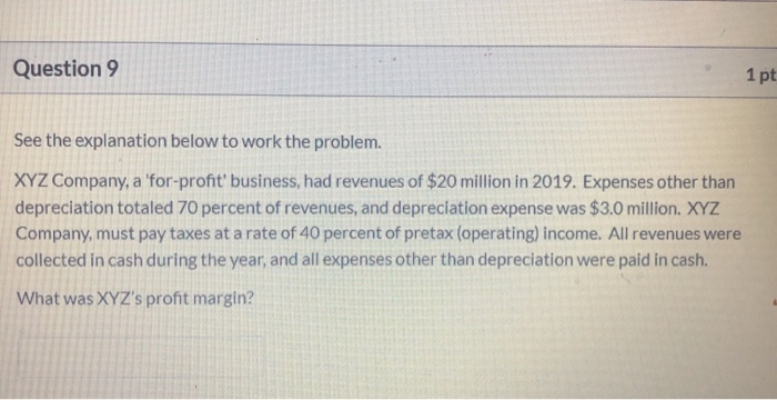  Question 9 1 pt See the explanation below to work the