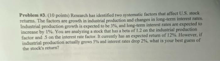  Problem #3.(10 points) Research has identified two systematic factors that affect