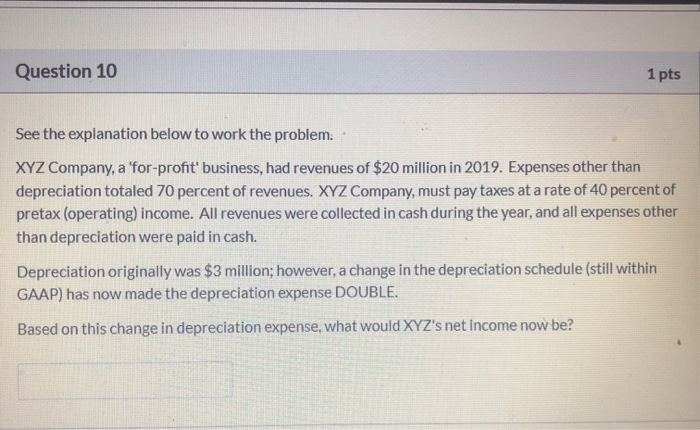  Question 10 1 pts See the explanation below to work the