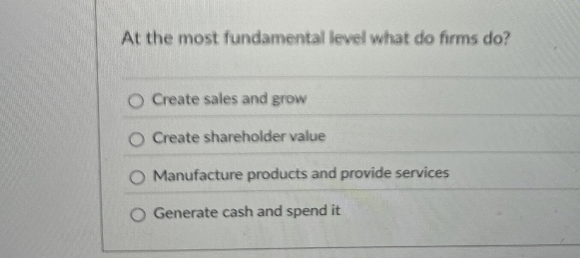  At the most fundamental level what do firms do? Create sales