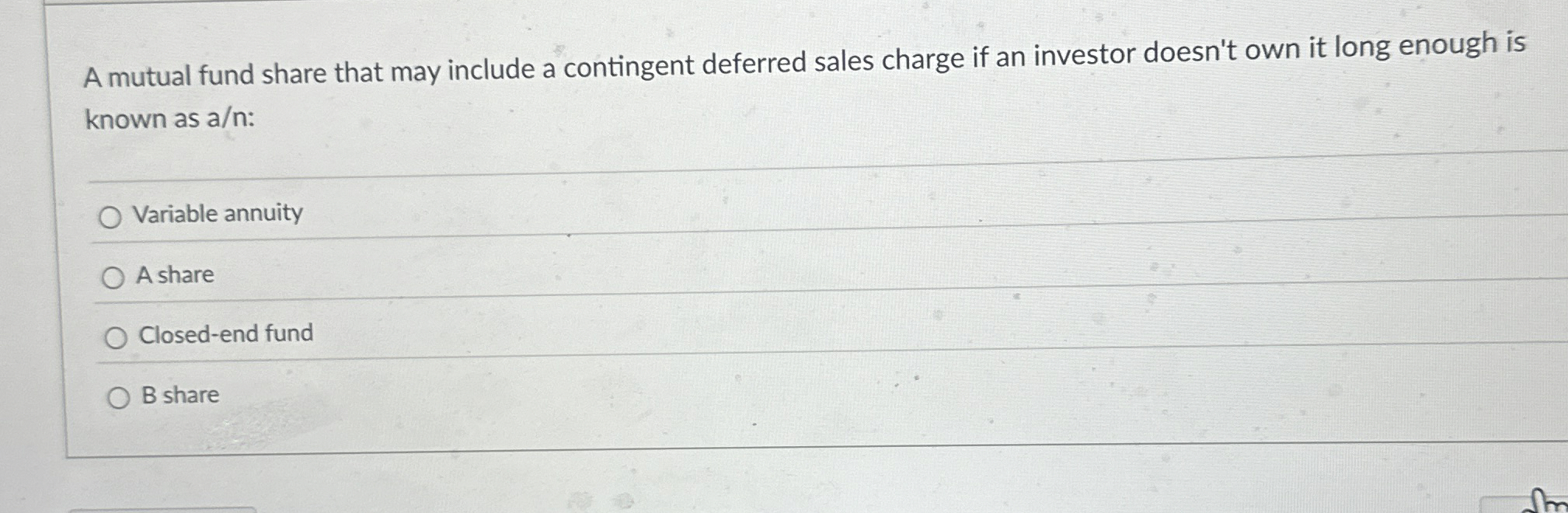  A mutual fund share that may include a contingent deferred sales