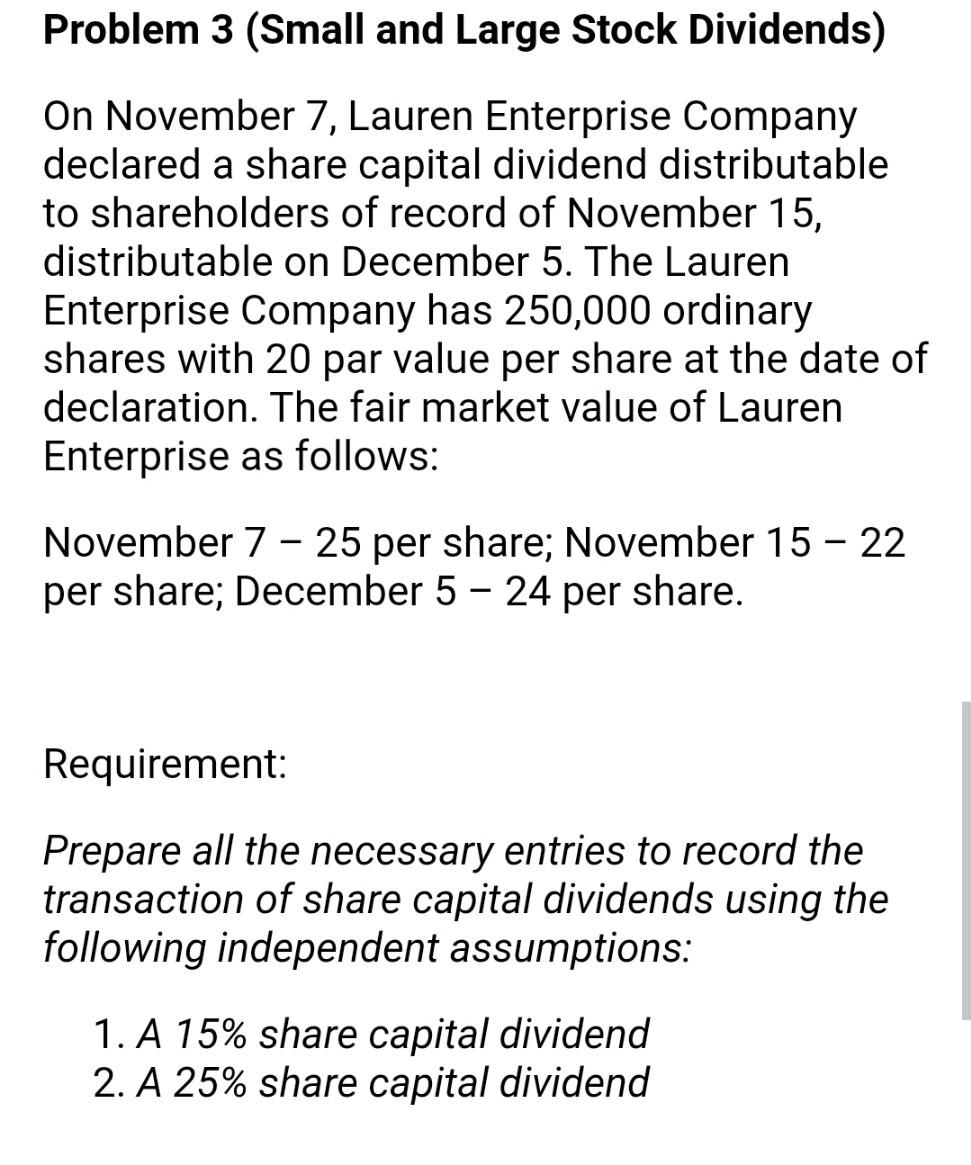 please present with computations 1 Problem 3 (Small and Large Stock Dividends)