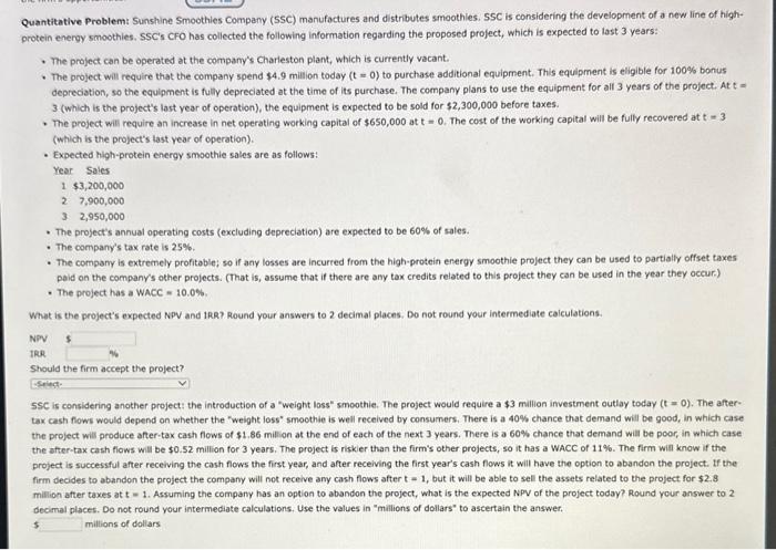 please please help me! Quantitative Problem: Sunshine Smoothles Company (SSC) manufoctures and