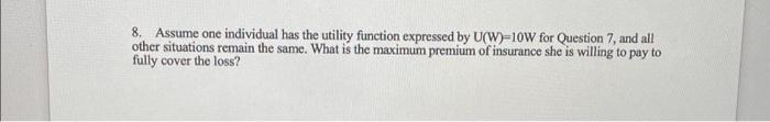 Using the information in #7, solve #8. Show work please. 8. Assume