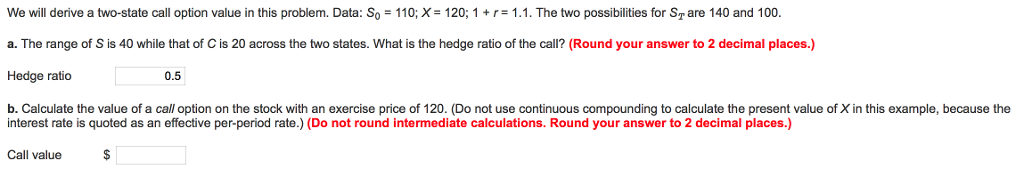  We will derive a two-state call option value in this problem.