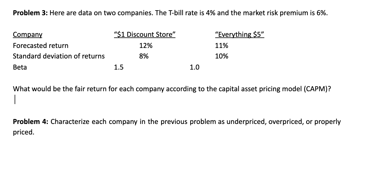 Problem 3: Here are data on two companies. The T-bill rate