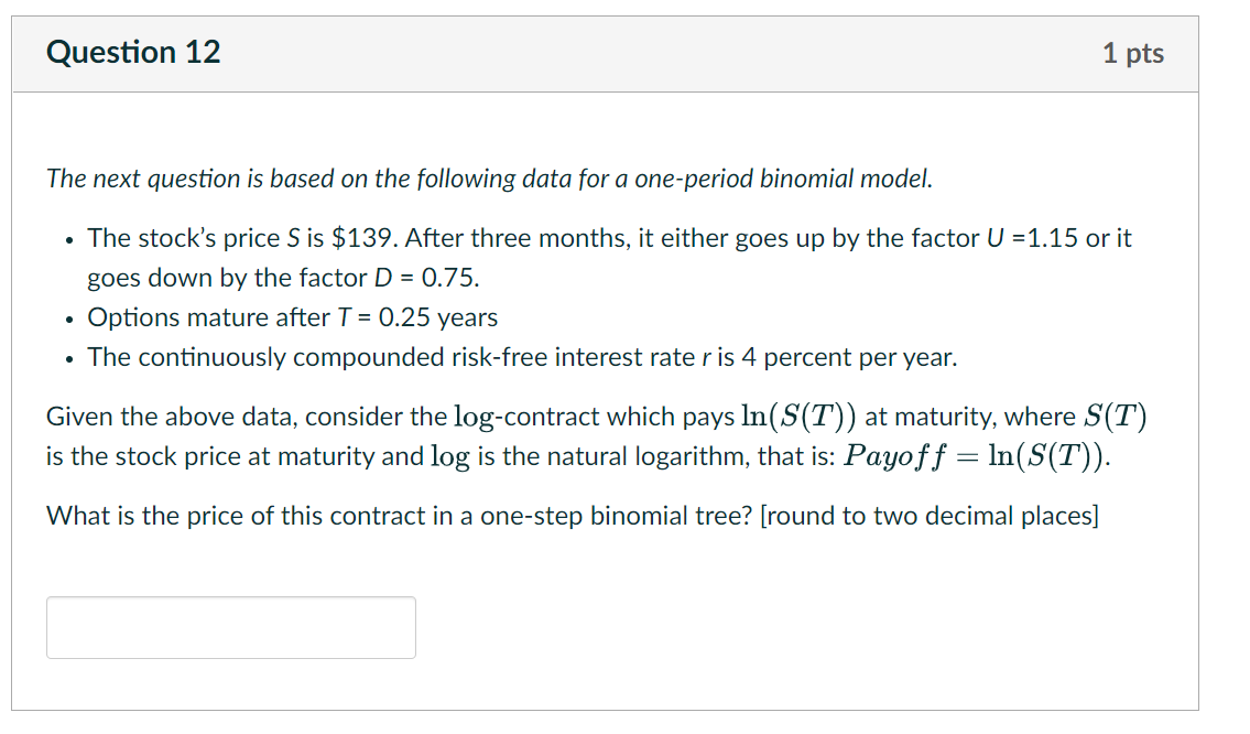  Question 12 1 pts The next question is based on the