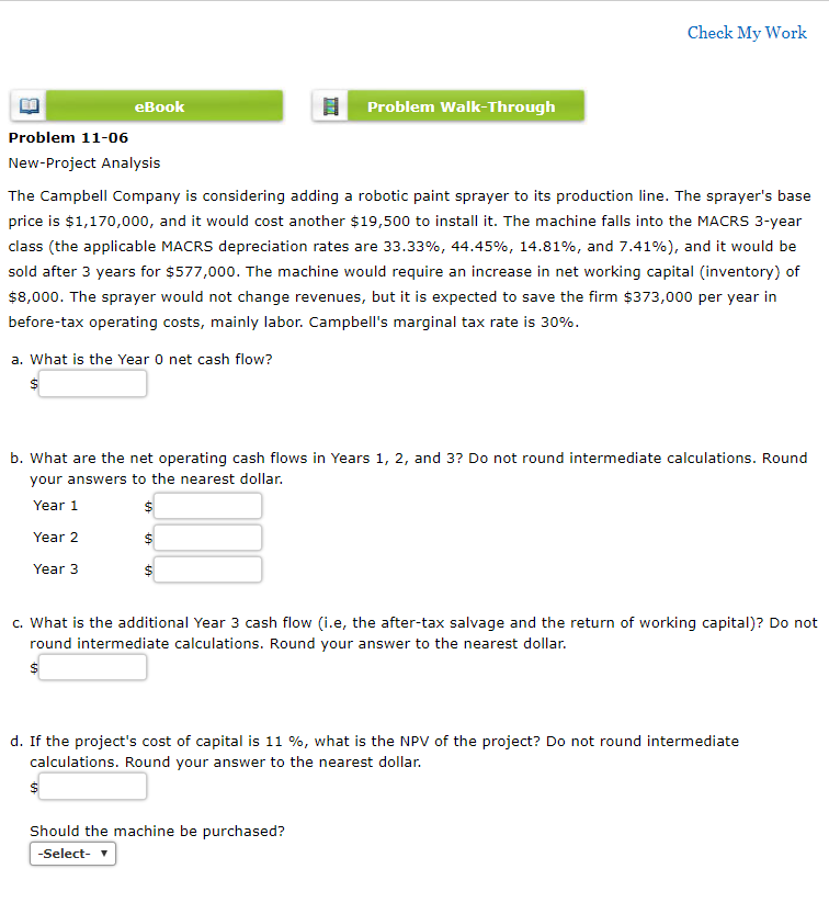 Check My Work eBook Problem Walk-Through Problem 11-06 New-Project Analysis The