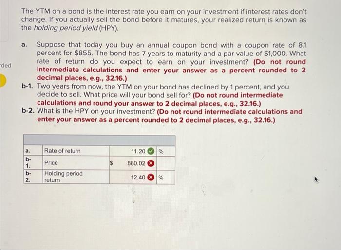 interest rate you earn on your investment if interest rates don't change.