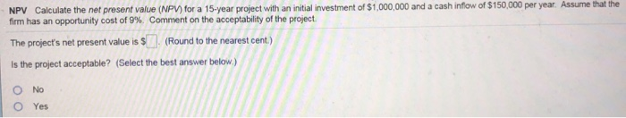 NPV Calculate the net present value (NPV) for a 15-year project