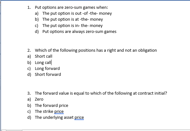 Put options are zero-sum games when: a) 1. b) c) d)