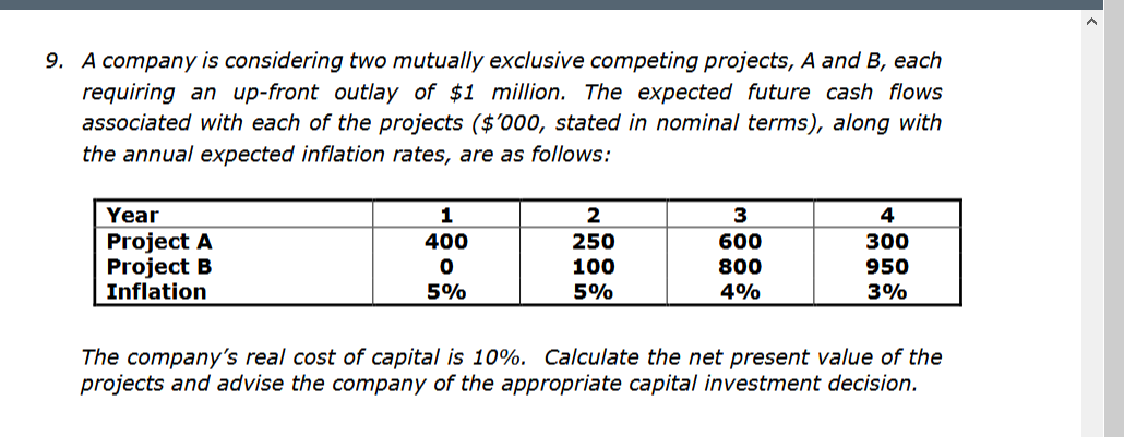  9. A company is considering two mutually exclusive competing projects, A