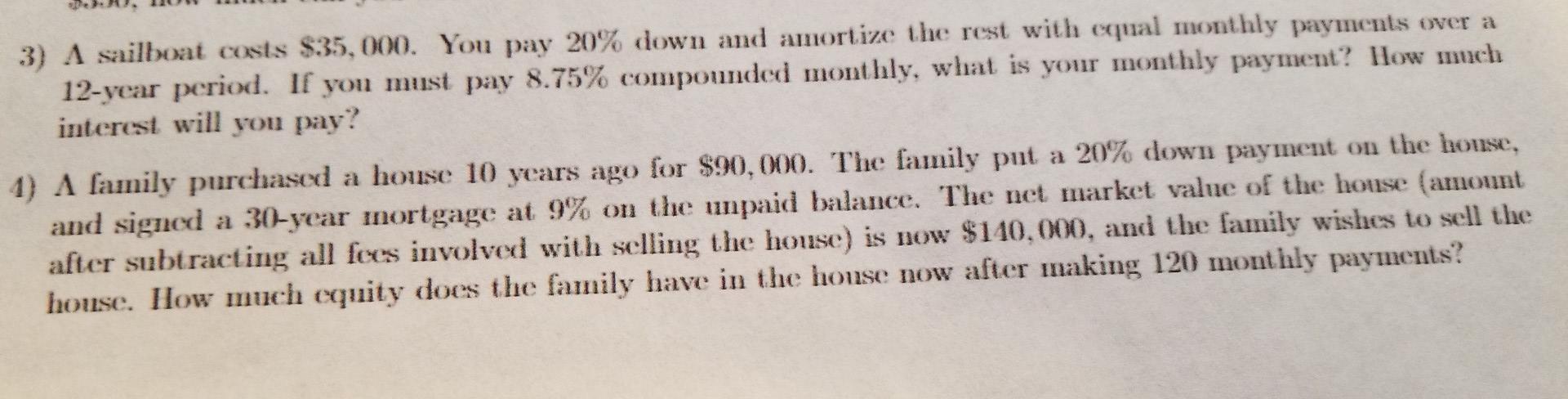 Please answer 3 & 4 3) A sailboat costs $35,000. You pay