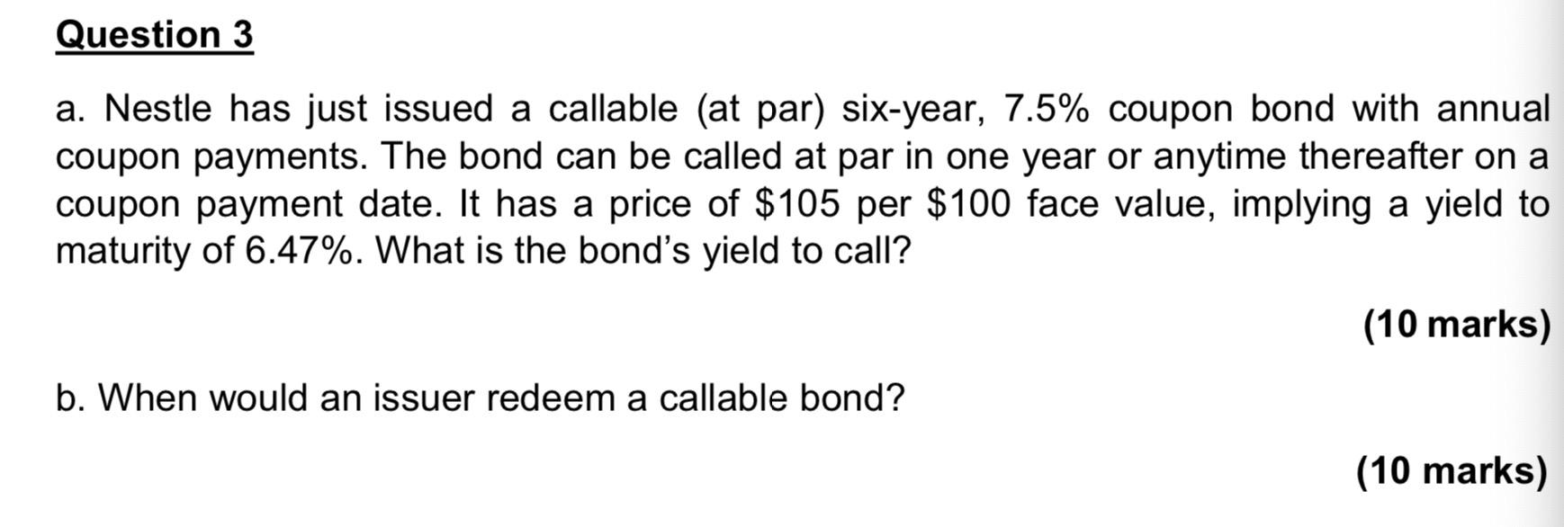  Question 3 a. Nestle has just issued a callable (at par)