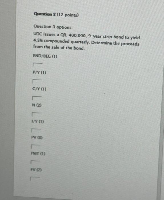  Question 3 (12 points) Question 3 options: UDC issues a QR.