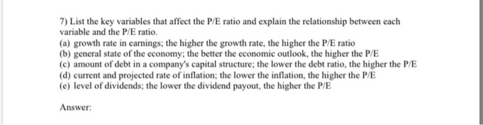  7) List the key variables that affect the P/E ratio and