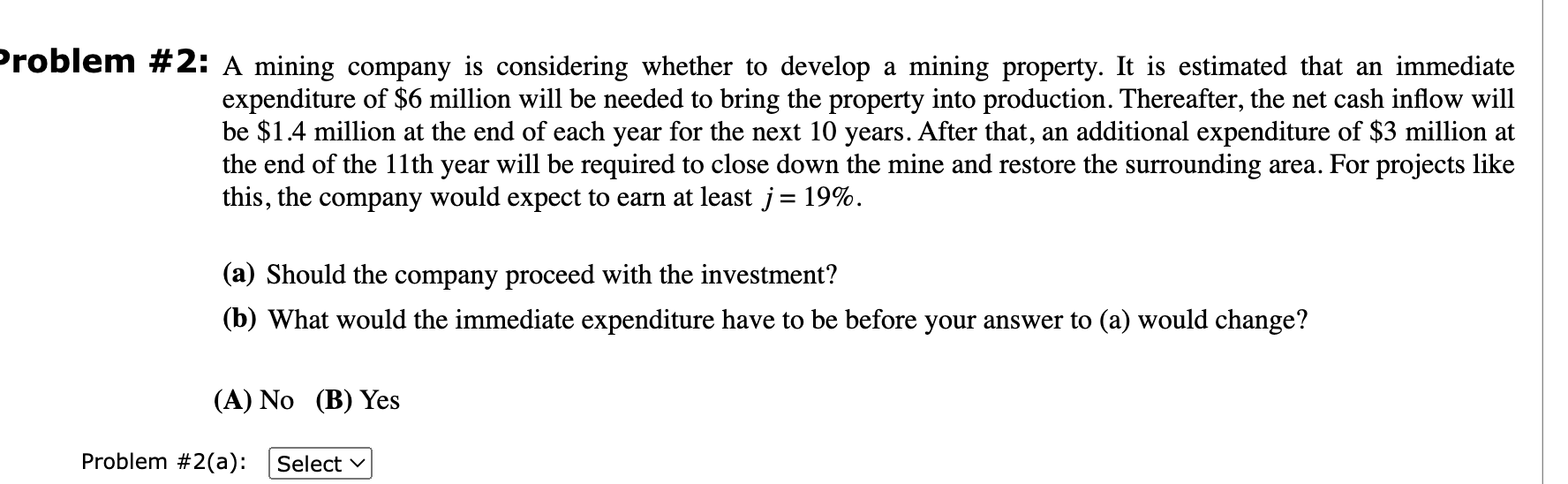  Problem #2: A mining company is considering whether to develop a