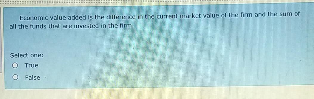  Economic value added is the difference in the current market value