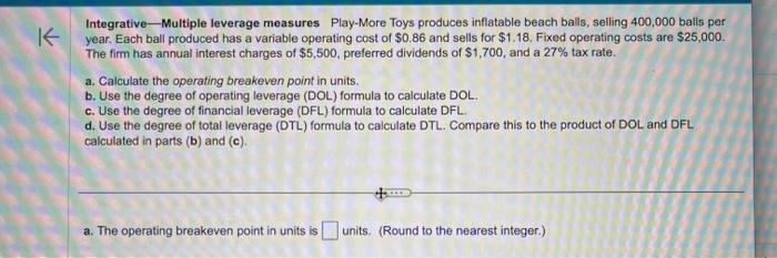 please help with a-d if possible Integrative-Multiple leverage measures Play-More Toys produces