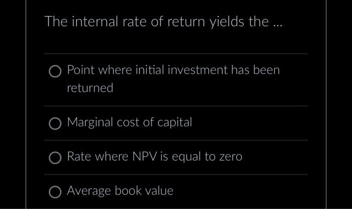 return. The project should be accepted without any further consideration, assuming we