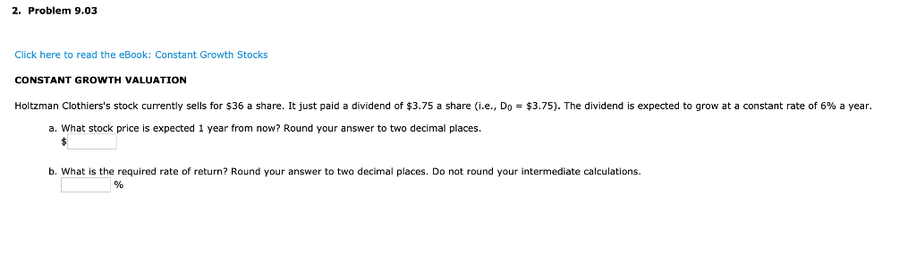 2. Problem 9.03 Click here to read the eBook: Constant Growth