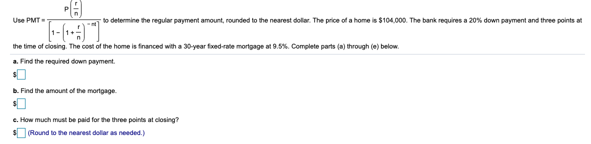  Use PMT = +7 to determine the regular payment amount, rounded