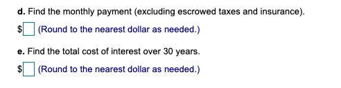 to the nearest dollar. The price of a home is $104,000. The