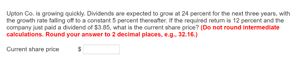  Upton Co. is growing quickly. Dividends are expected to grow at